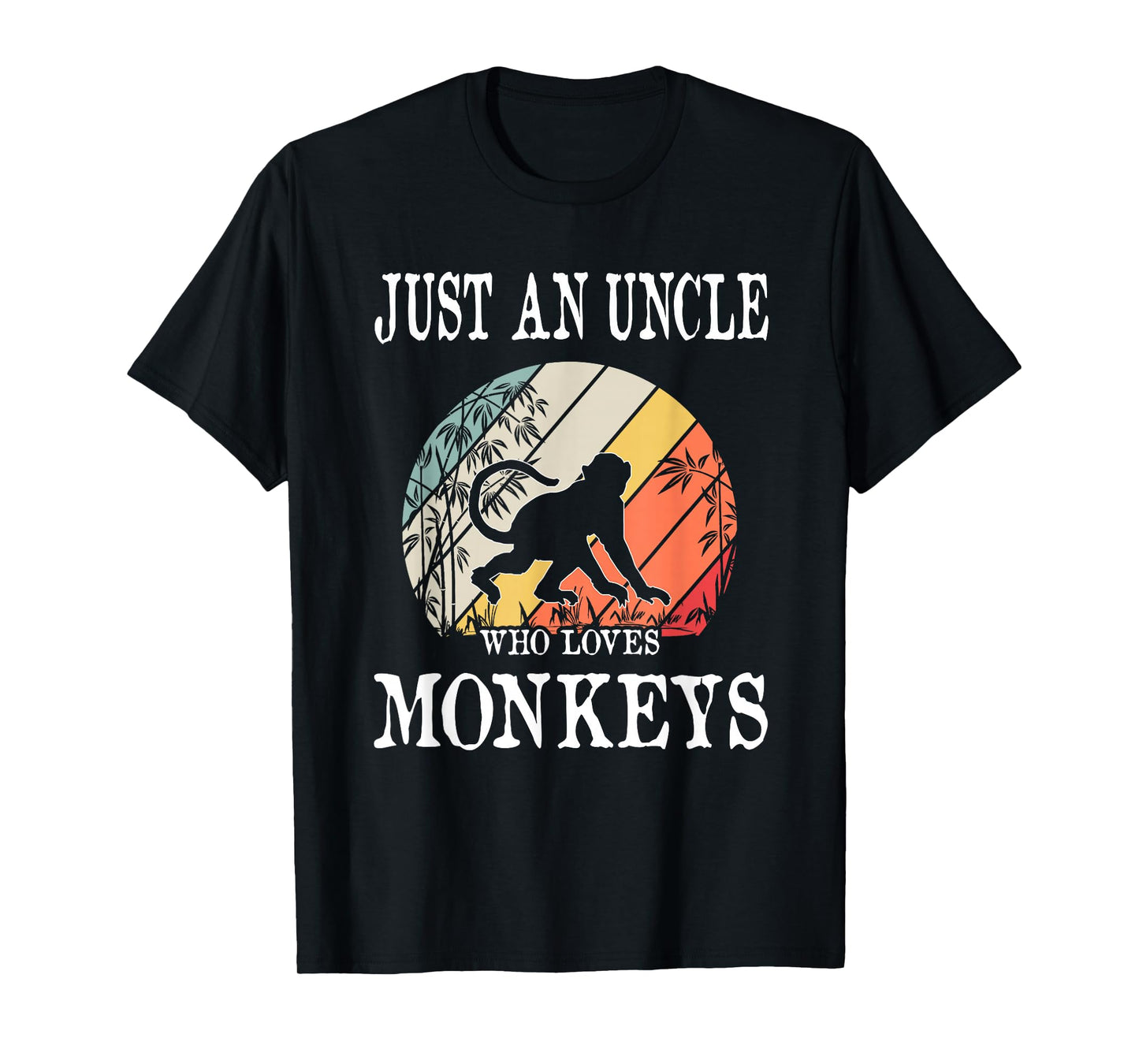 Just An Uncle Who Loves Monkeys T-Shirt