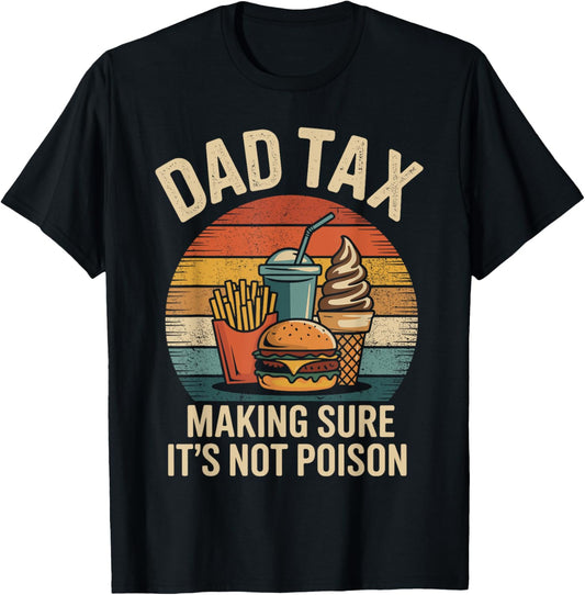 Dad tax making sure its not poison vintage for fathers day T-Shirt