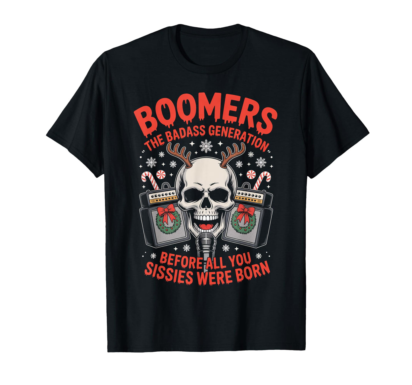 Boomers Generation Before All You Sissie Were Born T-Shirt