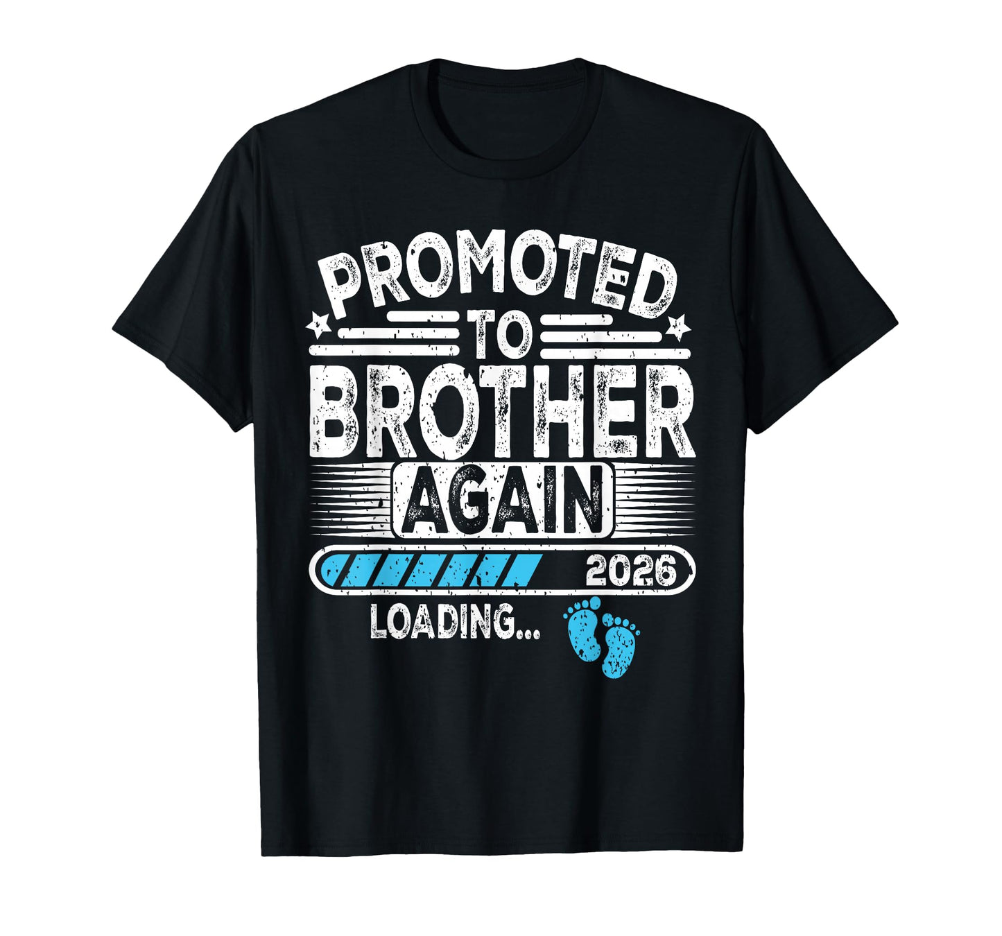 Promoted To Brother Again Est. 2026 Loading Funny Besties T-Shirt