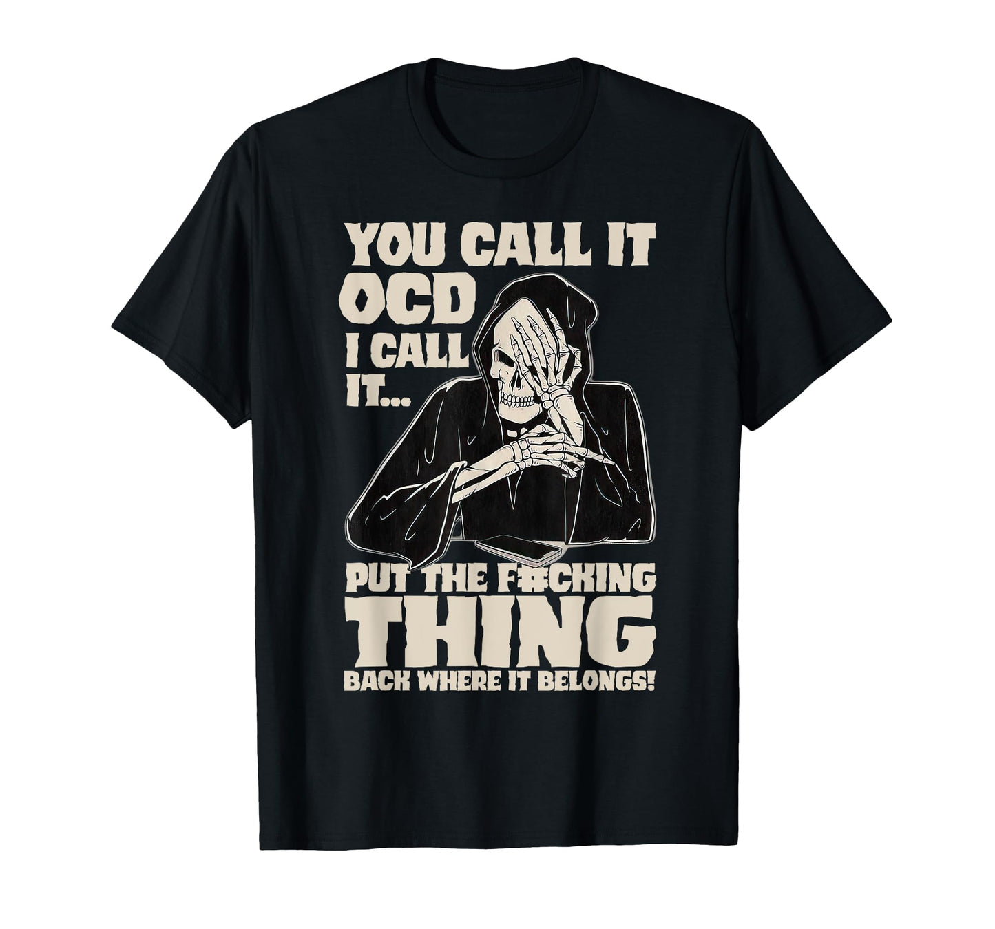 Skeleton You Call It OCD I Call It Put The Fcking Thing Back T-Shirt