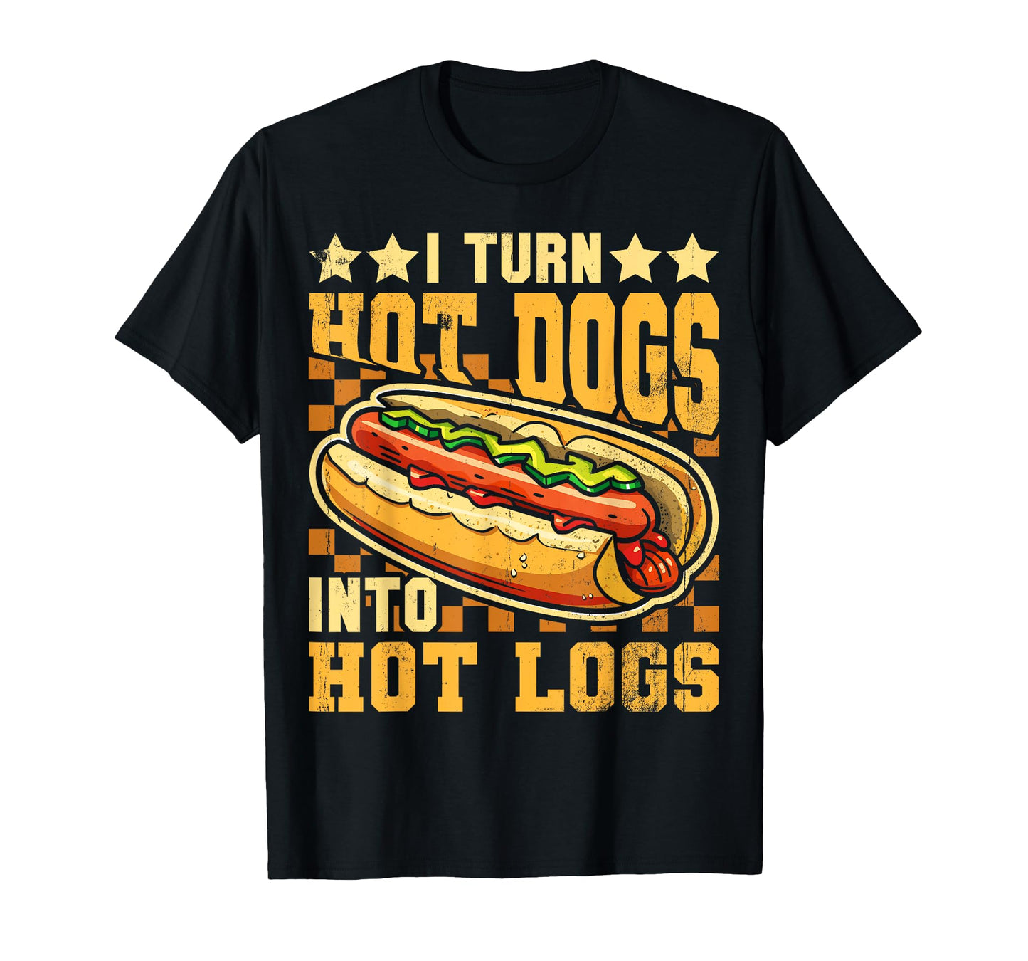 I Turn Hot Dogs into Hot Logs Funny Sausage BBQ Food Lover T-Shirt