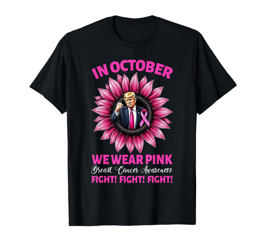 Wear Pink Fight Breast Cancer Awareness Trump 2024 Black Classic Fit Short Sleeve T-Shirt - Small - Unisex-Adults - Breast Cancer Awareness, Trump Supporters