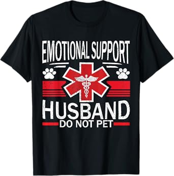 emotional support husband do not pet T-Shirt