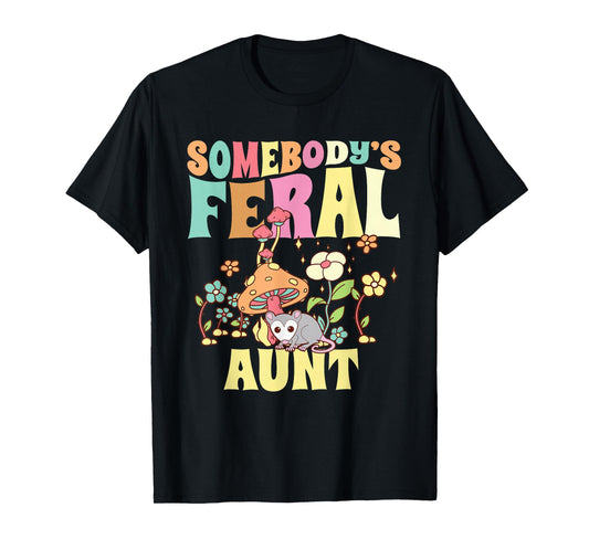 Somebody's Feral Aunt Opossum Wild Auntie Groovy Mushroom T-Shirt