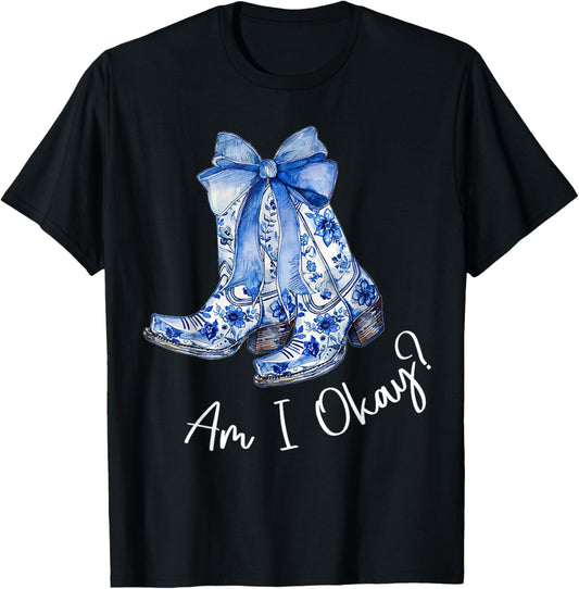 Am I Okay Boot Cowgirl Coquette Bow Women Girl T-Shirt