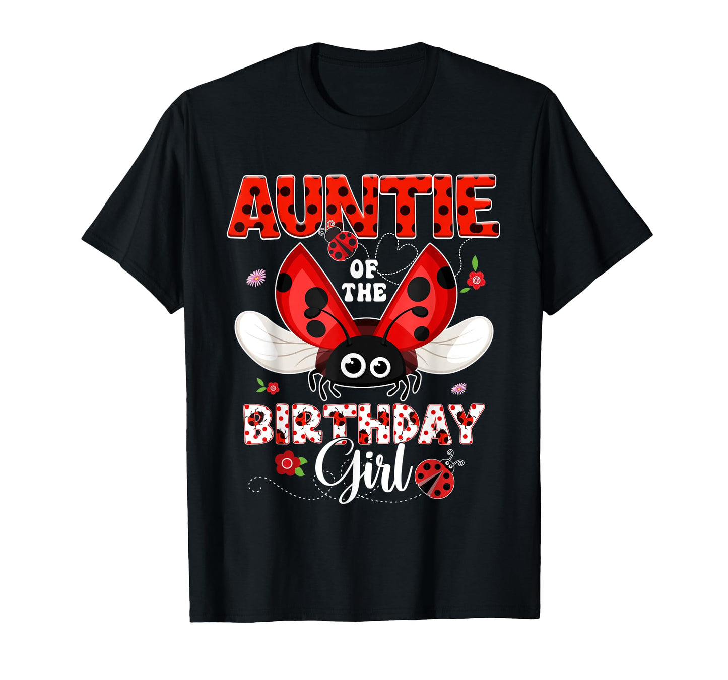 Auntie Of The Birthday Girl Ladybug Birthday Matching Family T-Shirt