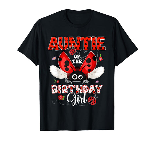Auntie Of The Birthday Girl Ladybug Birthday Matching Family T-Shirt