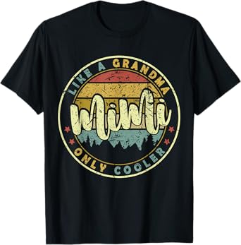 Mimi Like A Grandma Only Cooler Cute Mothers Day T-Shirt