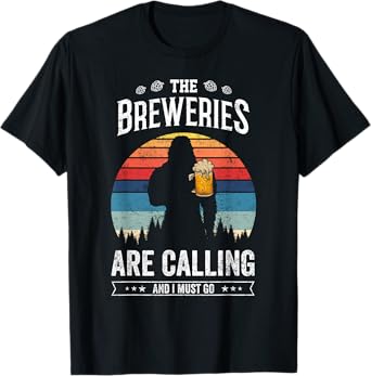 The Breweries Are Calling And I Must Go Funny Sasquatch T-Shirt