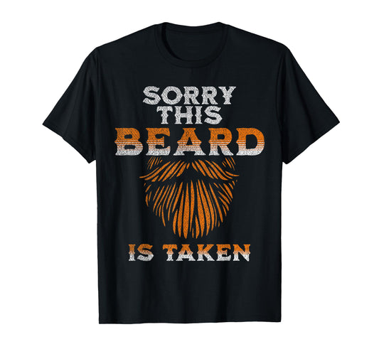 Sorry This Beard Is Taken Funny Husband T-Shirt