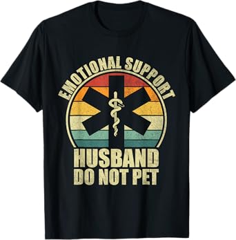 Emotional Support Husband T-Shirt Do Not Pet Fathers Day T-Shirt