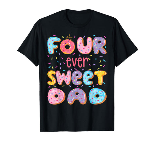 Four Ever Sweet Dad 4Th Birthday Girl Donut Lover T-Shirt