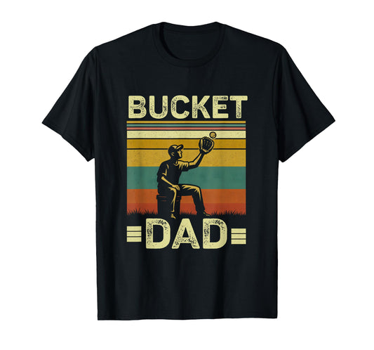 Bucket Dad Softball Dad Baseball Funny Coach Father's Day T-Shirt