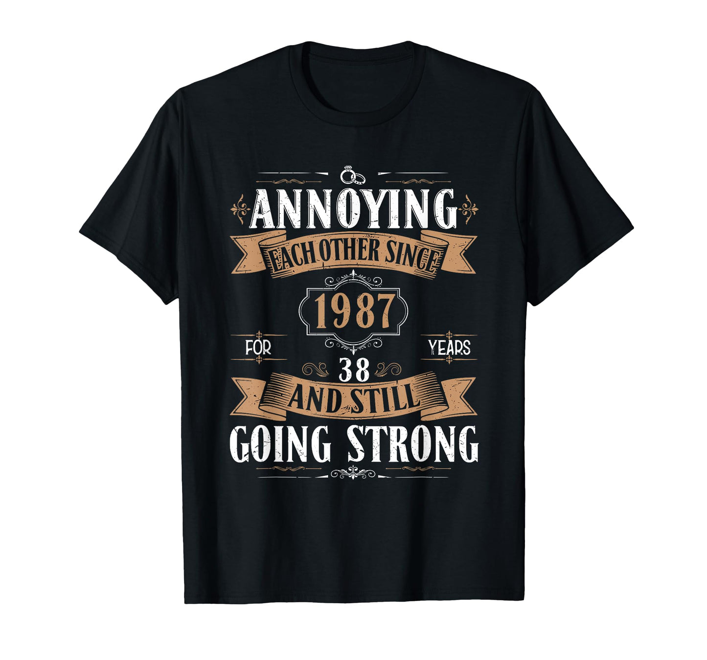 Annoying Each Other Since 1987 38 Years & Still Going Strong T-Shirt