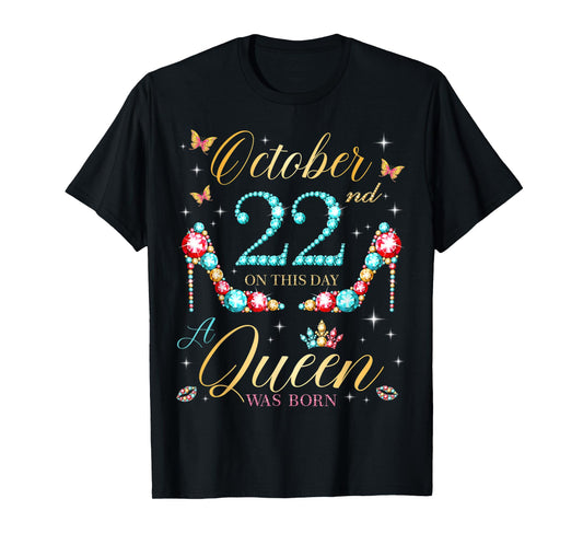 On October 22nd A Queen Was Born on October 22 Birthday T-Shirt