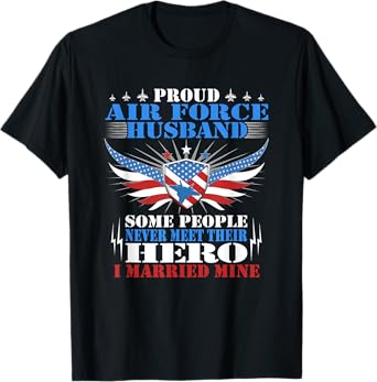 Proud Air Force Husband - I Married Mine - Military Spouse T-Shirt