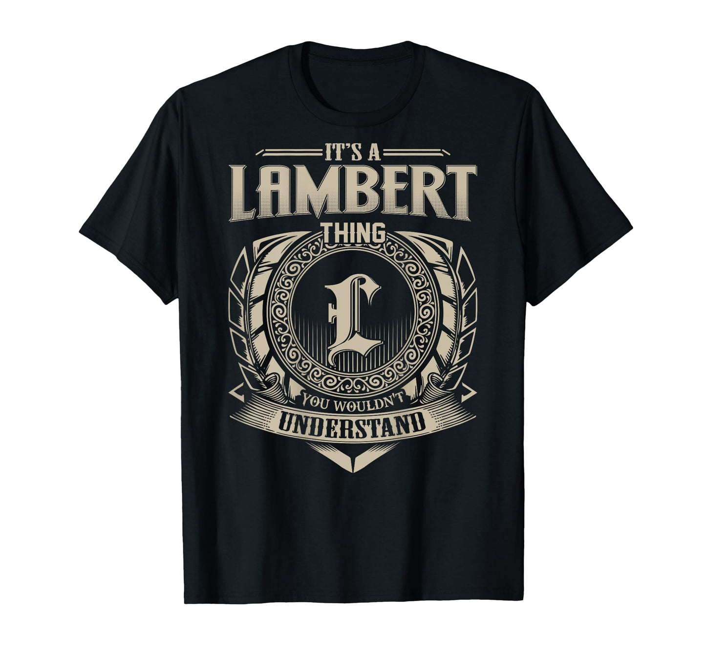 It's A LAMBERT Thing You Wouldn't Understand Family Name T-Shirt