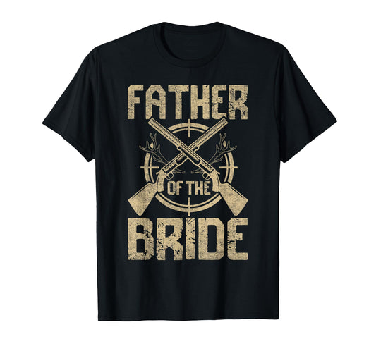 Funny Wedding Father Of The Bride Hunting T-Shirt