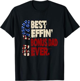 Funny Best Effin' Bonus Dad Ever Gun Rights American Flag T-Shirt