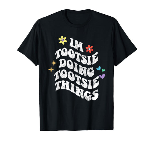 Retro Groovy Im Tootsie Doing Tootsie Things Funny Mother's T-Shirt