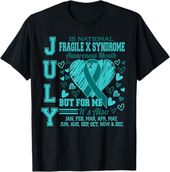 July is National Fragile X Syndrome Awareness Month T-Shirt