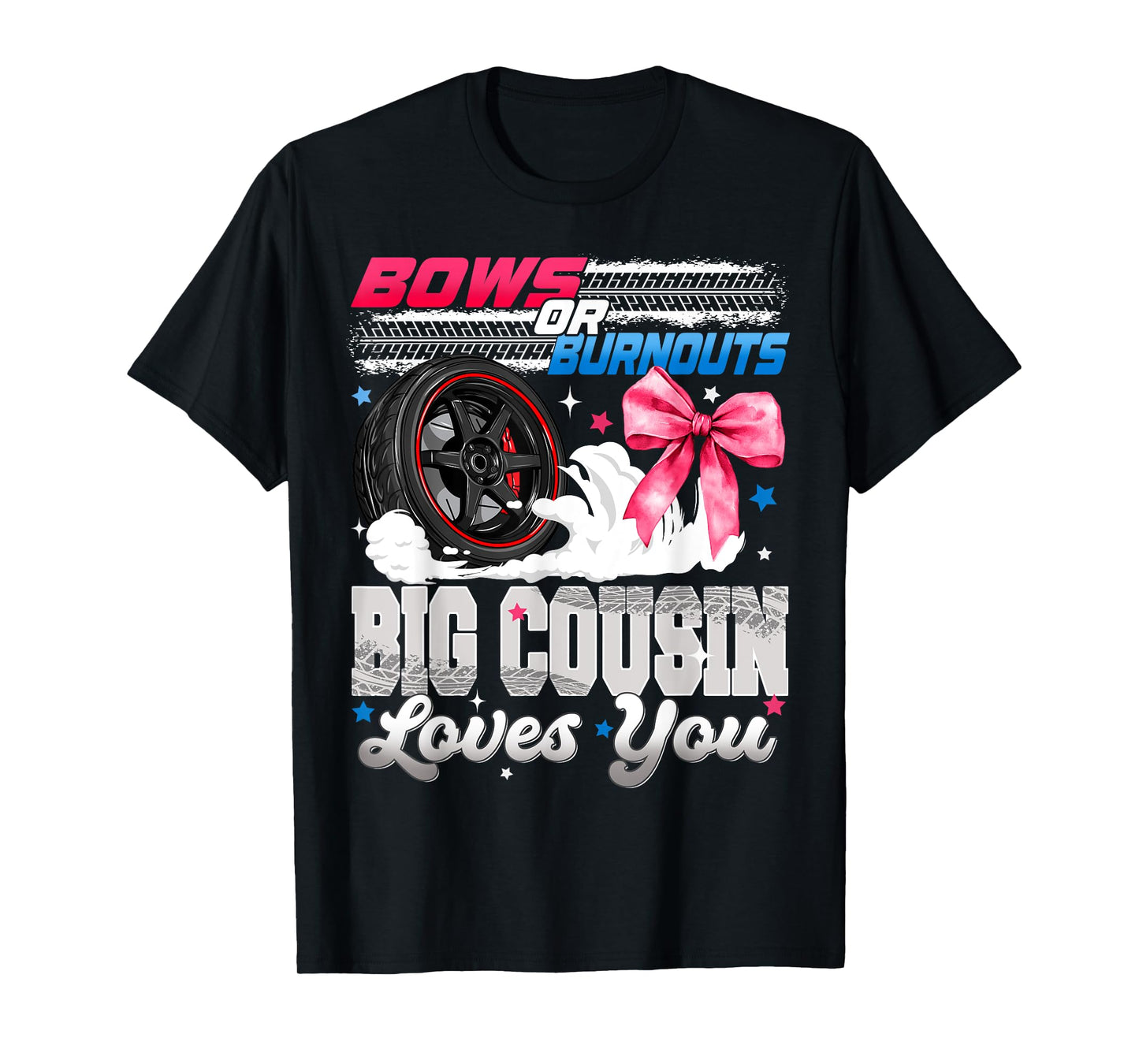 Burnouts or Bows Big Cousin Loves You Gender Reveal Party T-Shirt