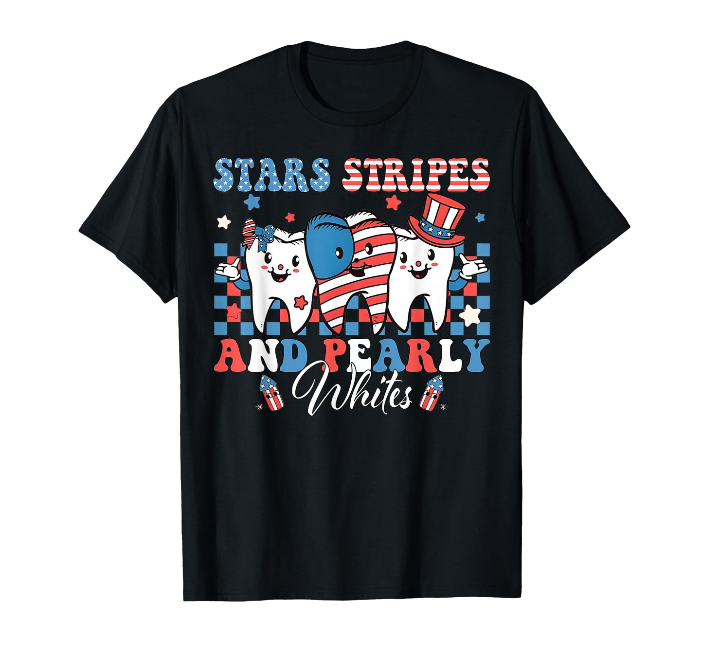 Stars Stripes And Pearly Whites 4th OF July Dental Assistant T-Shirt