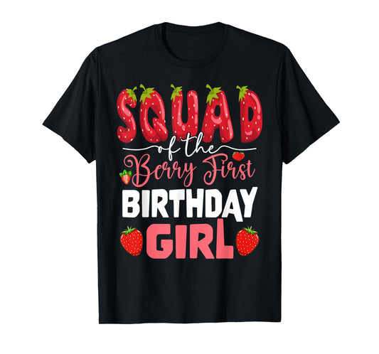 Squad of The Berry First Birthday of Girl Strawberry Team T-Shirt
