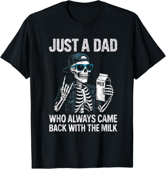 Dad Always Came Back With Milk Skeleton Humor Tee T-Shirt