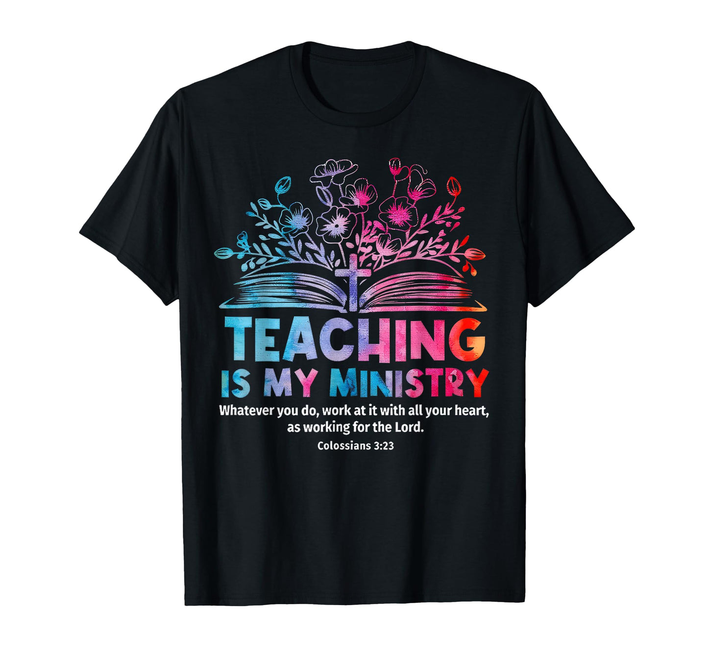 Teaching is My Ministry Jesus Christian Teacher Bible Verse T-Shirt