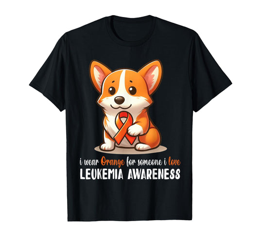 CORGI I Wear Orange For Someone I Love Leukemia Awareness T-Shirt