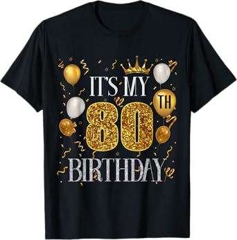Its My 80th Birthday Happy 1943 Birthday For Men Women T-Shirt