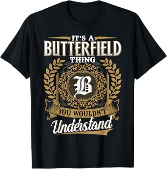 It's A BUTTERFIELD Thing You Wouldnt Understand Name Classic T-Shirt