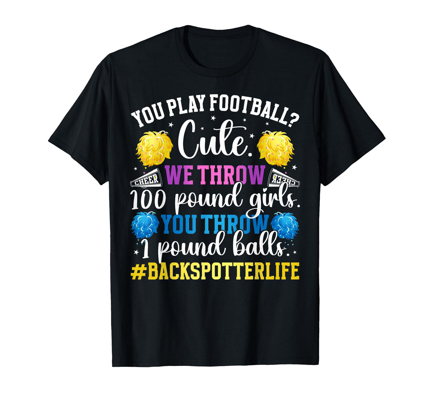 Backspotter Life Cheer Backspot Cheerleader Backspot T-Shirt