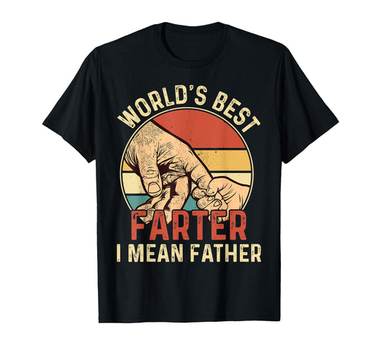 World's Best Farter I Mean Father T-Shirt