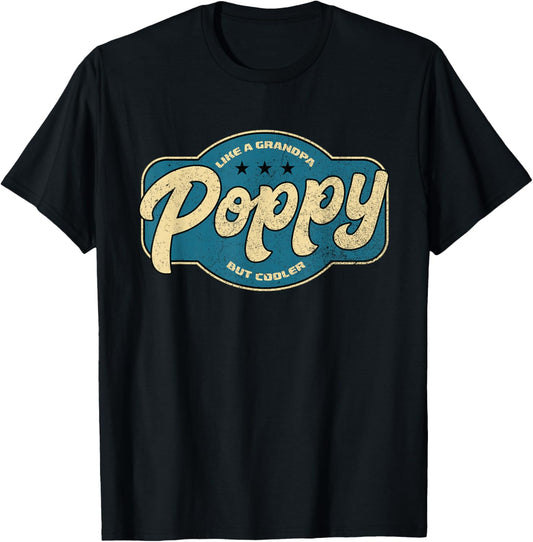 Vintage Poppy Like a Grandpa but Cooler - Grandpa Poppy T-Shirt