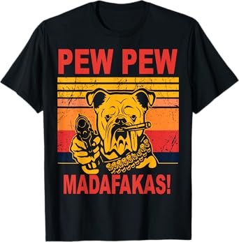 Pew Pew Madafakas Tee Novelty Funny Dog Vintage Humor Gift T-Shirt for Men Women