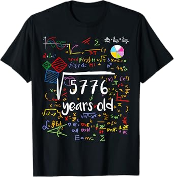 Square Root Of 5776 76th Birthday 76 Years Old Math B-day T-Shirt