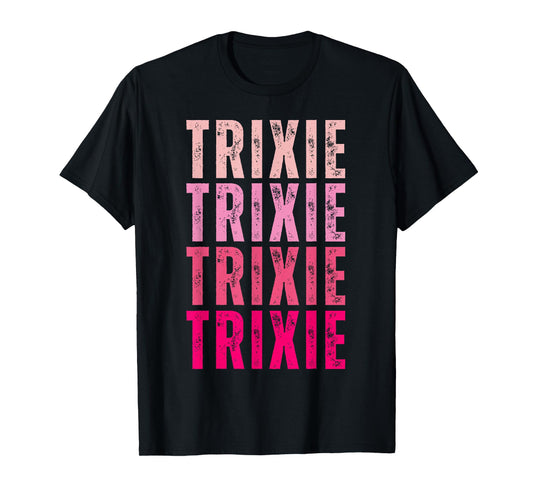 Personalized Name Trixie I Love Trixie Vintage T-Shirt
