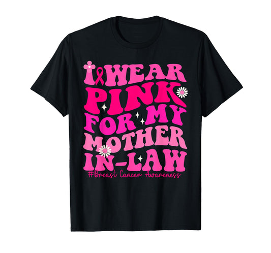 I Wear Pink for My Mother in Law Breast Cancer Awareness T-Shirt
