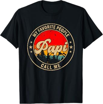My Favorite People Call Me Papi for Papa Grandpa T-Shirt