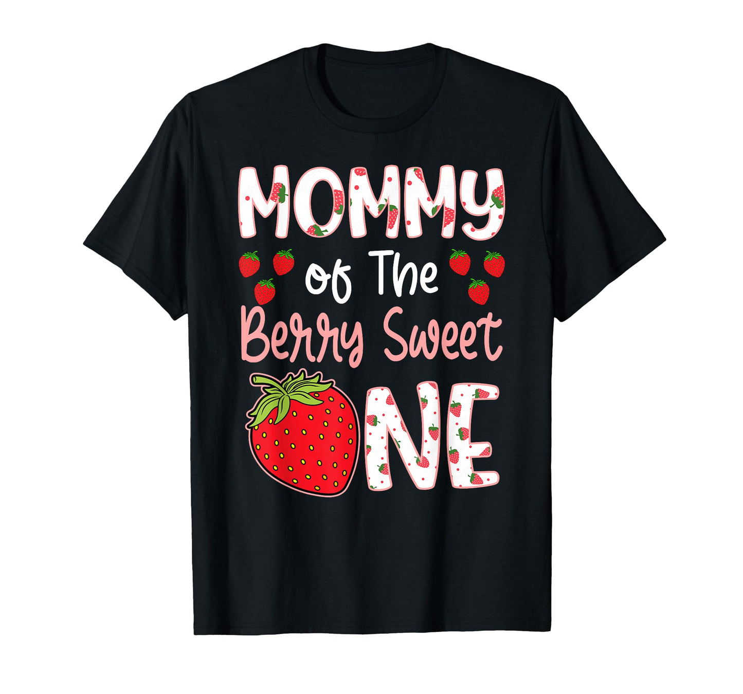 Mommy Of The Berry Sweet One Strawberry First Birthday T-Shirt
