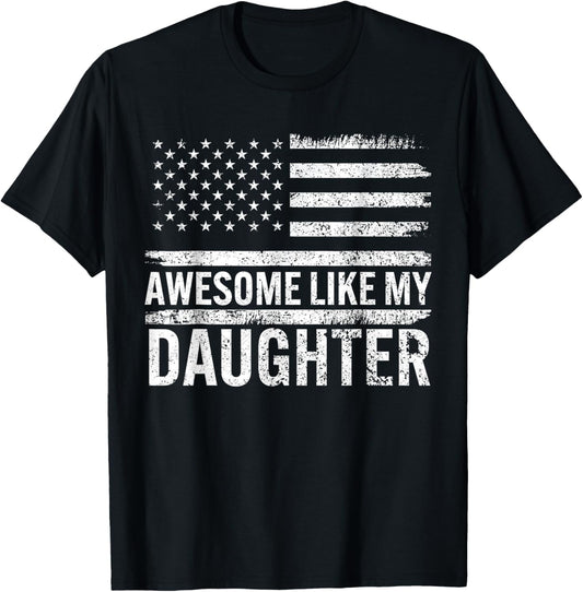 Awesome Like My Daughter Gifts Men Funny Fathers Day Dad T-Shirt
