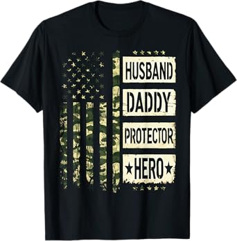 Husband Daddy Protector Hero Fathers Day Camo American Flag T-Shirt