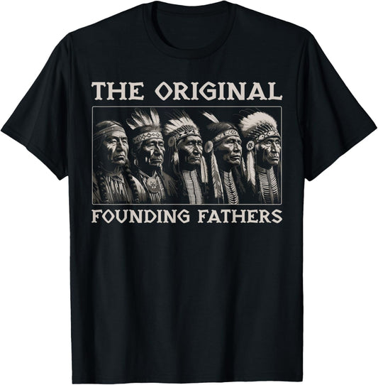The Original Founding Fathers Vintage Native American Indian T-Shirt