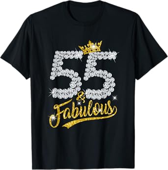 55 and Fabulous 55th Birthday Diamond Crown for Women Girls T-Shirt