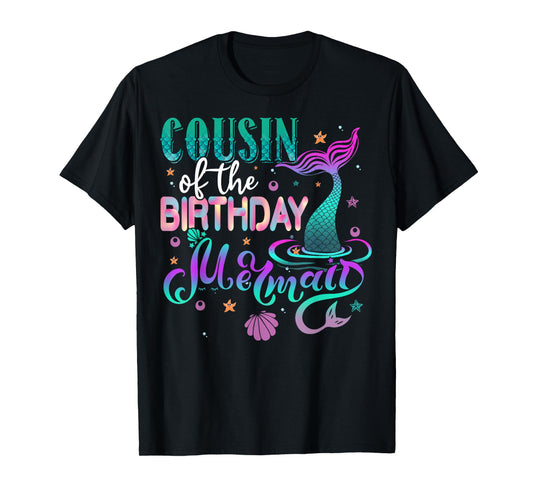 Cousin Of The Birthday Mermaid Family Matching Party Squad T-Shirt