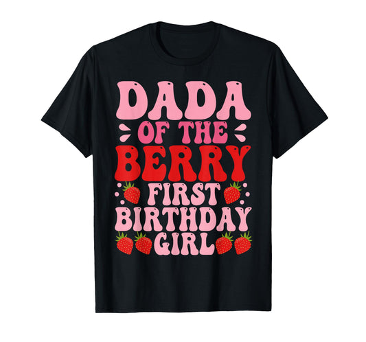 Dada Berry First Birthday Strawberry Girl Mom And Dad Family T-Shirt