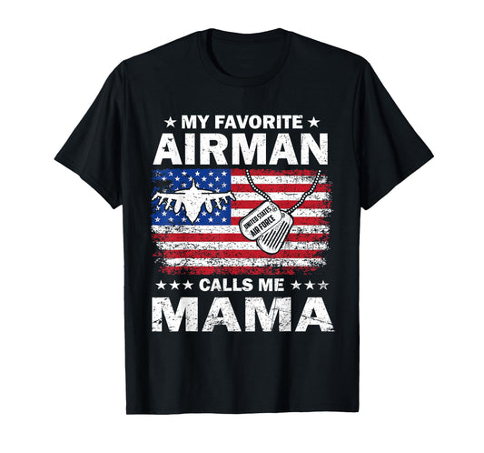 My Favorite Airman Calls Me Mama USAF Flag US Air Force T-Shirt